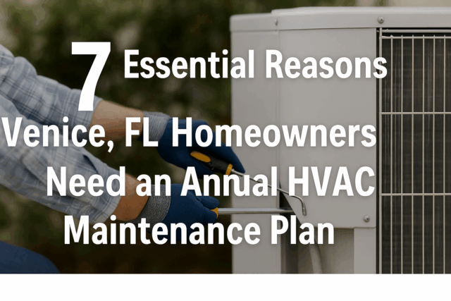 Person wearing gloves uses a wrench to adjust an outdoor HVAC unit; overlaid text reads, “7 Essential Reasons Venice, FL Homeowners Need an Annual HVAC Maintenance Plan.”. Discover 7 essential reasons Venice, FL homeowners need an Annual HVAC Maintenance Plan. Learn how Brisk Air Conditioning helps you save money, extend system life, and stay comfortable year-round.
