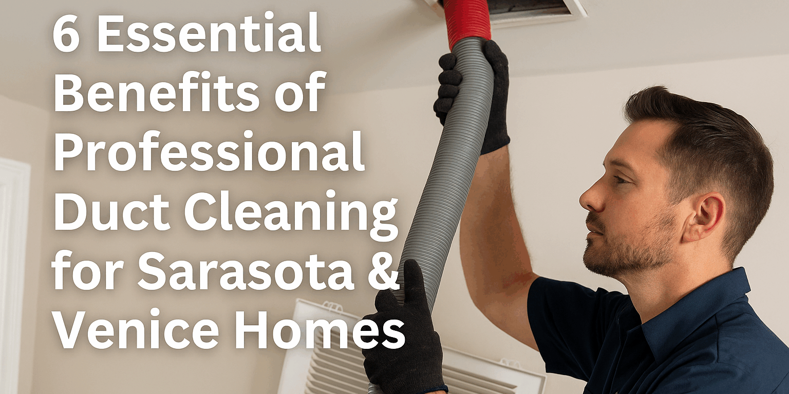 A technician cleans an air duct using a vacuum hose; text reads, “6 Essential Benefits of Professional Duct Cleaning for Sarasota & Venice Homes.”. Realistic image of an HVAC technician cleaning an air duct inside a Sarasota or Venice, Florida home. The technician uses a professional vacuum hose, with bright natural lighting and overlaid text reading “6 Essential Benefits of Professional Duct Cleaning for Sarasota & Venice Homes.” Ideal for Brisk Air Conditioning’s blog and Google update.